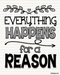 Everything Happens For A Reason And Other Quotes Inkhappi Reason Quotes Bff Quotes True Quotes