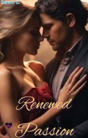 Renewed Passion (Completed)