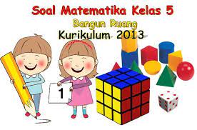 100 Soal Matematika Kelas 5 Semester 2 Kurikulum 2013 Bangun Ruang