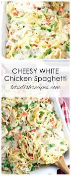 Cheesy White Chicken Spaghetti Recipe White Sauce Recipes Chicken Spaghetti Recipes Yummy Pasta Recipes
