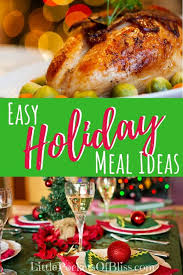 Your complete holiday season planner beautiful decor ideas for celebrating diwali how to keep don't write off the idea too fast. Simple Easy Holiday Meal Ideas Little Pockets Of Bliss Easy Holiday Recipes Holiday Recipes Meals