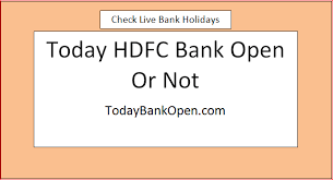 Hdfc bank is one of the top banks in india, if you also want to open your account in this bank, then you can do this work online at home. Today Hdfc Bank Open Or Not And Bank Opening Time Todaybankopen