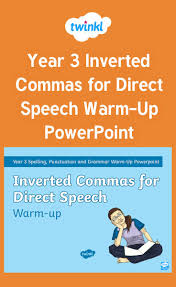 Year 3 Inverted Commas For Direct Speech Warm Up Powerpoint Direct Speech Speech Activities Inverted Commas