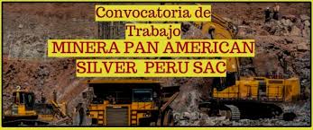 Seleccion De Mano De Obra De La Empresa Minera Pan American Silver Peru S A C En La Busqueda De Personal A Tiempo Completo Con Al Menos 3 Anos De Experiencia En La Mina