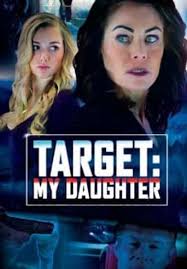 Target: My Daughter (2019): Where to Watch and Stream Online