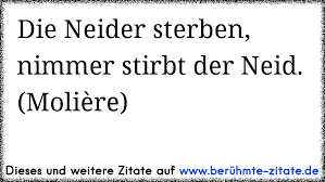 Die Neider Sterben Nimmer Stirbt Der Neid Molière Www