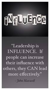 Leadership Is Influence If People Can Increase Their Influence With Others Leadership Quotes Leadership Quotes Inspirational John Maxwell Quotes Leadership