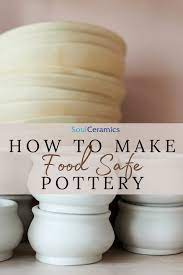 How To Make Food Safe Pottery In 2021 Ceramics Pottery Art Pottery Crafts Beginner Pottery
