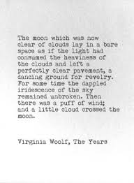 Poet Ponderings Poetry Quotes Haiku Virginia Woolf The Years Virginia Woolf Quotes Words Quotes Words