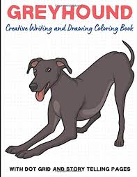 Favorite add to borsoi dog dragon coloring page fantasy lineart doodle printable for digital or traditional painting demiurgusdreams. Amazon Com Greyhound Creative Writing And Drawing Coloring Book With Dot Grid And Telling Pages Fun Dog Breed Activity And Color Books For Kids And Adults Of With Cartoons Lined Writing And