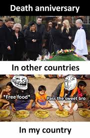 Dopl3r Com Memes Death Anniversary In Other Countries Free Food Passthe Sweet Bro In My Country