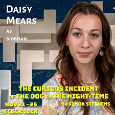 Daisy Mears (Siobhan), Daisy is so excited to be making her CCBC debut! She  is currently a freshman here at CCBC Essex with a major in theatre! She has  over 30 credits across the stage, screen, and ...
