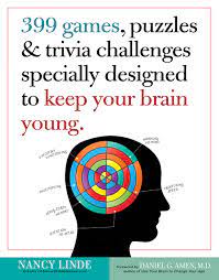 Puzzle games are an intellectual challenge. 399 Games Puzzles Trivia Challenges Specially Designed To Keep Your Brain Young Linde Nancy 9780761168256 Amazon Com Books