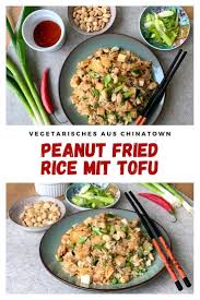 Peanut Tofu Fried Rice Gebratener Reis Mit Erdnussen Rezept In 2020 Gebratener Reis Rezepte Vegetarische Ernahrung