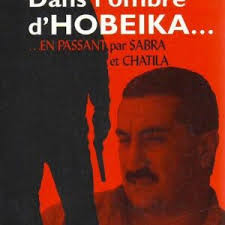 Dans L' Ombre D' Hobeika… En Passant Par Sabra Et Chatila