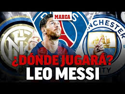 ¿¡dónde jugará leo messi la próxima temporada!? Messi Se Va Del Barcelona Donde Jugara Ahora I Marca Youtube