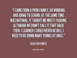 I came from a poor family, so working and going to school at the ... via Relatably.com