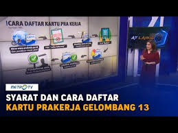 Gimana cara daftar prakerja gelombang 2? Syarat Dan Cara Daftar Kartu Prakerja Gelombang 13 Youtube