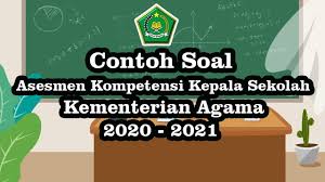 Check spelling or type a new query. Contoh Soal Asesmen Kompetensi Kepala Madrasah Sekolah Ra Mi Mts Ma Akk 2020 2021 Youtube