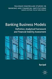 Dictionary of business and finance. Banking Business Models Definition Analytical Framework And Financial Stability Assessment Palgrave Macmillan Studies In Banking And Financial Institutions Amazon Co Uk Ayadi Rym 9783030022471 Books