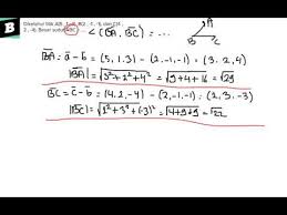 Titik b 4, 7 berarti x 2 = 4 dan y 2 = 7. Diketahui Titik A 5 1 3 B 2 1 1 Dan C 4 2 4 Besar Sudut Abc Youtube