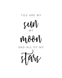The sun will be darkened, the moon will not give her light, the stars will fall from the sky, and the powers of the heavens will be shaken; You Are My Sun My Moon And All Of My Stars Romantic Quote Etsy In 2021 Moon And Star Quotes Romantic Quotes Quotes