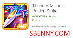 You can download it from other external reliable resources. Thunder Assault Raiden Striker Free Shopping Mod Apk