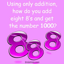 To play numbrix, you need to fill in all the blanks so they make a continuous chain of numbers between one and 81. How Do You Add Eight 8 S And Get The Number 1000 Kids Riddles Logic Puzzle Brainfans