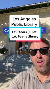 The Los Angeles Public Library system is celebrating 150 years