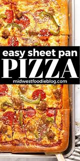 Easy Sheet Pan Pizza Recipe In 2020 Family Dinner Recipes Pan Pizza Mild Italian Sausage