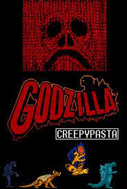 Godzilla creepypasta is a game based on the famous creepypasta written by cosbydaf that goes around the nes game godzilla: Nes Godzilla Creepypasta Zilla Fanon Wiki Fandom