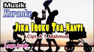 Check spelling or type a new query. Karaoke Lagu Anak Jika Ibuku Tua Nanti Cipt A T Mahmud Youtube
