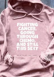 Having cancer, fighting cancer, and beating cancer have been the defining events in my life, and though it was the most terrifying, i. Funny Cancer Fighter Saying Inspirational Quote Shirt