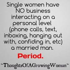 I just wanted to see you some place other than school. Leave Married Men Alone Other Woman Quotes Cheater Quotes Flirting Quotes