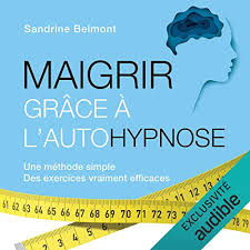 Comment perdre du poids grâce à l'hypnose ? Maigrir Grace A L Autohypnose Livre Audio Sandrine Belmont Audible Fr