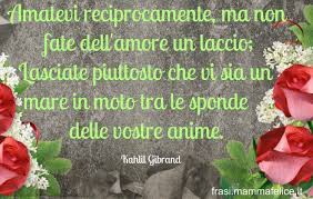 Tutte le più belle frasi del libro il profeta dall'archivio di frasi celebri.it. Frasi Matrimonio Kahlil Gibran