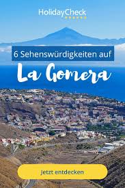 La Gomera Top 6 Sehenswurdigkeiten La Gomera Urlaub La Gomera Urlaub Spanien