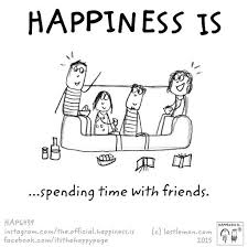 Happiness Is Spending Time With Friends When They Let You Moments With Friends Quotes Friends Quotes Cute Happy Quotes