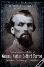 The Campaigns And Battles Of General Nathan Bedford Forrest de John Scales 