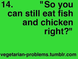 Vegetarian Problems Come On People Seriously Vegetarian Problems Vegetarian Humor Vegan Problems