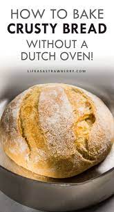 Today i'm showing you how to make easy homemade artisan bread that looks and tastes like it came from a bakery. How To Make Crusty Bread Without A Dutch Oven Life As A Strawberry