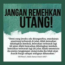 Hadits dan dalil shahih tentang janji adalah hutang yang harus dibayar. Hadits Hutang Wajib Dibayar Gambar Islami