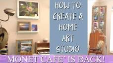 How to Create a Home Art Studio / MONET CAFE' IS BACK! - YouTube