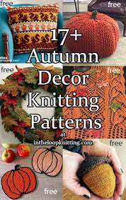 Fall crochet and knitting projects. Fall Decor Knitting Patterns In The Loop Knitting