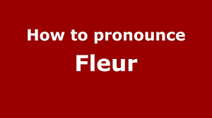 How To Pronounce Fleur Pronouncenames Com Youtube
