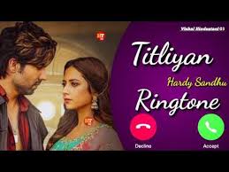 Titliyan Hardy Sandhu Ringtone Titliyan Song Ringtone Titliyan Ringtone New Ringtone 2020 Youtube