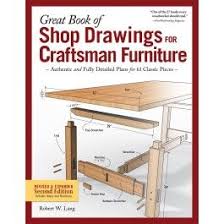 Great Book Of Shop Drawings For Craftsman Furniture Revised Expanded Second Edition Hc Craftsman Furniture Easy Woodworking Projects Woodworking Plans