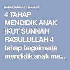 4 Tahap Mendidik Anak Ikut Sunnah Rasulullah Pendidikan Anak Usia Dini Pendidikan Anak