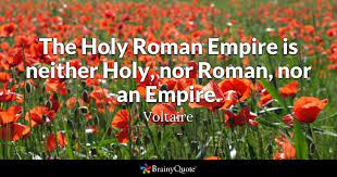 Voltaire The Holy Roman Empire Is Neither Holy Nor