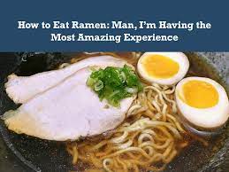 Depending on the type of ramen shop you enter in, ramen is commonly served with the shop's own decision of what kinds of noodles, broth thickness, and toppings to use. How To Eat Ramen Man I M Having The Most Amazing Experience Apex S K